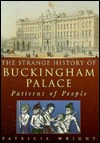 The Strange History of Buckingham Palace: Patterns of People (Hardcover)