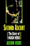 Second Ascent: The Story of Hugh Herr (Hardcover)