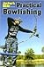 Archer's Bible Presents: Practical Bowfishing