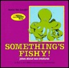 Something's Fishy! Jokes About Sea Creatures: Jokes About Sea Creatures (Make Me Laugh)