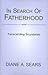 In Search Of Fatherhood- Transcending Boundaries: International Conversations on Fatherhood