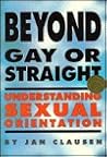 Beyond Gay or Straight Beyond Gay or Straight