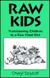 Raw Kids: Transitioning Children to a Raw Food Diet (Paperback)