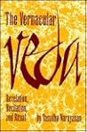 The Vernacular Veda: Revelation, Recitation, and Ritual