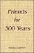 Friends for 300 Years: The History and Beliefs of the Society of Friends Since George Fox Started the Quaker Movement