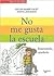 No me gusta la escuela (Spanish Edition)
