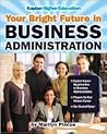 Your Bright Future in Business Administration Your Bright Future in Business Administration