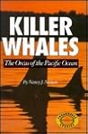 The Killer Whales: The Orcas of the Pacific Ocean (Animals & the Environment) The Killer Whales: The Orcas of the Pacific Ocean (Animals & the Environment)