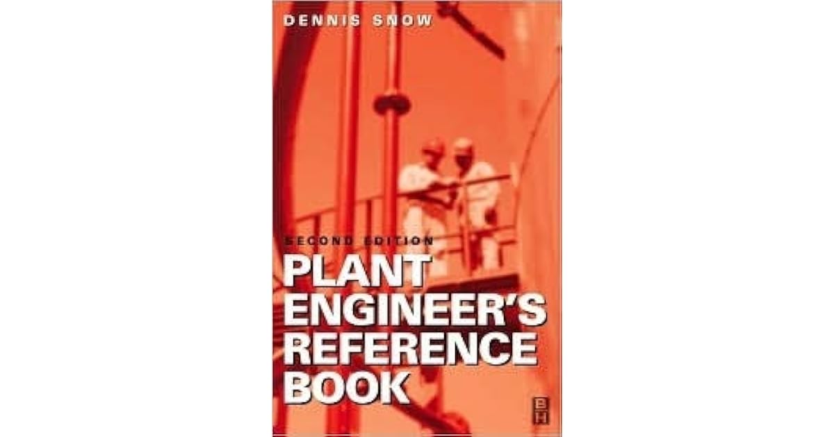 Plant Engineer's Reference Book by Dennis A. Snow