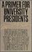 A Primer for University Presidents: Managing the Modern University