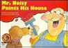 Mr. Noisy Paints His House Learn to Read, Fun & Fantasy (Learn to Read Fun and Fantasy) Mr. Noisy Paints His House Learn to Read, Fun & Fantasy (Learn to Read Fun and Fantasy)
