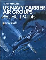 US Navy Carrier Air Group: Pacific 1941-1945 (Osprey Airwar 16)