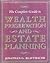 The Complete Guide to Wealth Preservation and Estate Planning