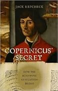 Copernicus' Secret: How the Scientific Revolution Began