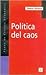 Política del caos. La otra ...