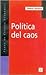 Política del caos. La otra cara de la globalización (Spanish Edition)