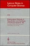 Mathematical Methods of Specification and Synthesis of Software Systems '85 (Lecture Notes in Computer Science) Mathematical Methods of Specification and Synthesis of Software Systems '85 (Lecture Notes in Computer Science)