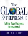 The Global Entrepreneur: Taking Your Business International (Paperback)