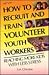 How to Recruit and Train Volunteer Youth Workers: Reaching More Kids With Less Stress