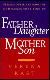 Father-Daughter, Mother-Son: Freeing Ourselves from the Complexes That Bind Us (Paperback)