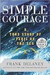 Simple Courage: A True Story of Peril on the Sea