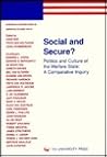 Social and Secure?: Politics and Culture of the Welfare State : A Comparative Inquiry (European Contributions to American Studies) Social and Secure?: Politics and Culture of the Welfare State : A Comparative Inquiry (European Contributions to American Studies)