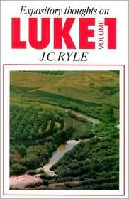 Expository Thoughts on the Gospels: Luke Vol. 1
