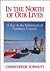 In the North of Our Lives: A Year in the Wilderness of Northern Canada