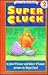 Super Cluck (An I Can Read Book)