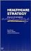 Healthcare Strategy: In Pursuit of Competitive Advantage (AUPHA/HAP Book)