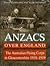Anzacs over England: The Au...
