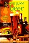 Buying Guide To Beers: More Than 2000 Beers Reviewed By The Beverage Testing Institute