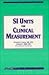 SI Units for Clinical Measurement