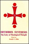 Orthodox Synthesis: The Unity of Theological Thought (Paperback)