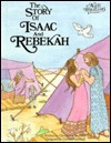The Story of Isaac and Rebeckah (Alice in Bibleland Storybook)