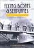 Flying Boats & Seaplanes: A History from 1905
