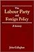 The Labour Party and Foreign Policy