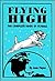 Flying High: The Complete Book of Flyball