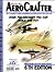 Aerocrafter: The Complete Guide to Building and Flying Your Own Aircraft : Over 700 Aircraft You Can Build and Fly! (Aerocrafter: Homebuilt Aircraft Sourcebook, ed 6)
