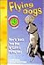 Flying Dogs : How to Teach Your Dog to Catch a Flying Disc with Other