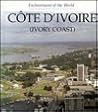 Cote D'Ivoire (Ivory Coast) (Enchantment of the World Second Series) Cote D'Ivoire (Ivory Coast) (Enchantment of the World Second Series)