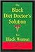 The Black Diet Doctor's Solution For Black Women