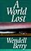 A World Lost by Wendell Berry