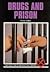 Drugs and Prison (Drug Abuse Prevention Library)