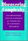 Discovering Complexity: Decomposition and Localization As Strategies in Scientific Research