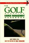 The Golf Magazine Course Management Handbook (Six-Step Stroke-Saver System)