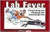 Lab Fever: Living, Loving and Laughing With America's #1 Pet