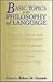 Basic Topics in the Philosophy of Language