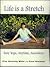 Life is a Stretch: Easy Yoga, Anytime, Anywhere