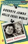 Goodbye Jumbo...Hello Cruel World by Louie Anderson